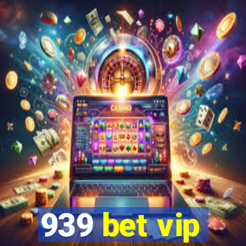 939 bet vip